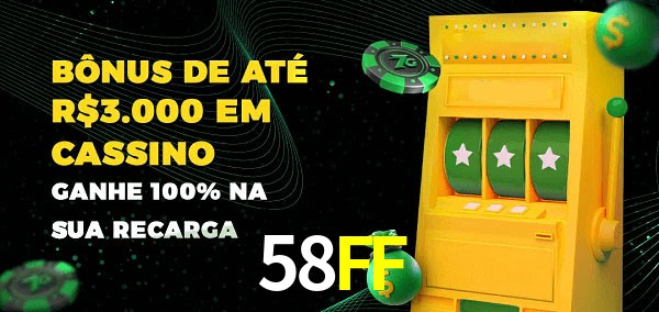 58FF melhor bônus de depósito